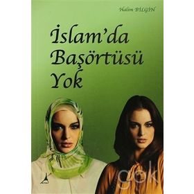 İSLAM'DA BAŞÖRTÜSÜ YOK - HALIM BILGIN