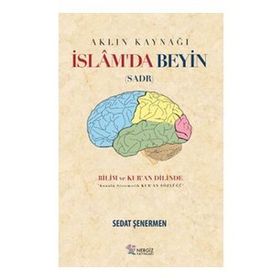 İslam'da Beyin - Aklın Kaynağı Sadr - Sedat Şenermen
