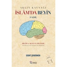 İslam'da Beyin - Aklın Kaynağı Sadr - Sedat Şenermen