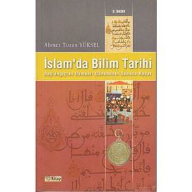 İSLAM'DA BILIM TARIHI - AHMET TURAN YÜKSEL