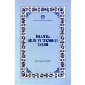 İslam’da Bilim ve Teknoloji Tarihi - tek uzm mehmet bayrak