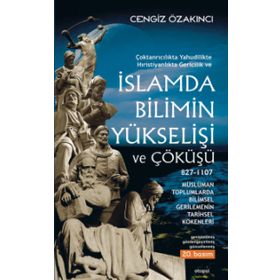 İslamda Bilimin Yükselişi ve Çöküşü - Cengiz Özakıncı