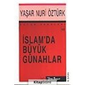İslam’da Büyük Günahlar - Bütün Eserleri 10 - Yaşar Nuri Öztürk