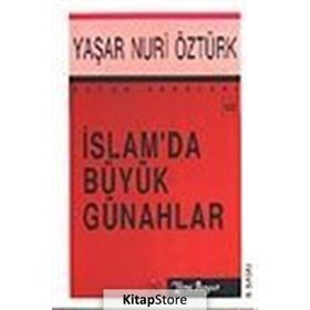 İslam’da Büyük Günahlar - Bütün Eserleri 10 - Yaşar Nuri Öztürk