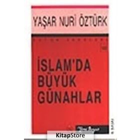 İSLAM'DA BÜYÜK GÜNAHLAR - YAŞAR NURI ÖZTÜRK