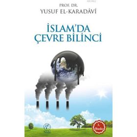 İSLAM'DA ÇEVRE BILINCI - YUSUF EL-KARADAVÎ