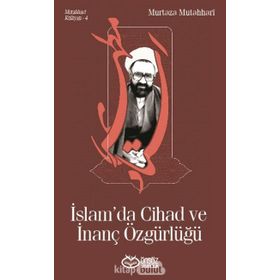 İslam'da Cihad ve İnanç Özgürlüğü - Şehid Murtaza Mutahhari