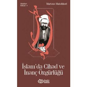 İslam'da Cihad ve İnanç Özgürlüğü - Şehid Murtaza Mutahhari
