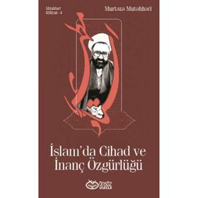 İslam'da Cihad ve İnanç Özgürlüğü - Şehid Murtaza Mutahhari