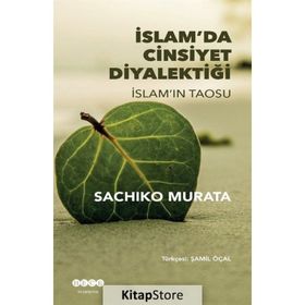 İslam'da Cinsiyet Diyalektiği İslam'ın Taosu - Sachiko Murata