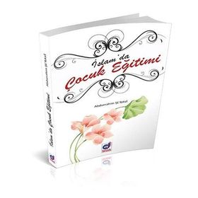 İSLAM'DA ÇOCUK EĞİTİMİ - ABDURRAHIM ŞERAVİ