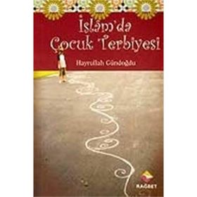 İSLAM'DA ÇOCUK TERBIYESI - HAYRULLAH GÜNDOĞDU