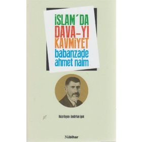 İSLAM'DA DAVA-YI KAVMIYET - BABANZADE AHMED NAIM