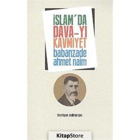 İSLAM'DA DAVA-YI KAVMIYET - BABANZADE AHMED NAIM