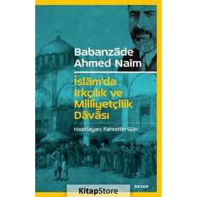 İSLAM'DA DAVA-YI KAVMIYET - BABANZADE AHMED NAIM