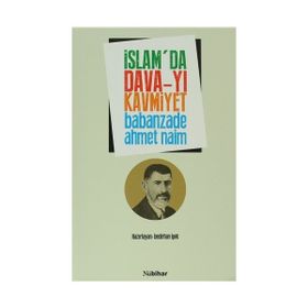 İSLAM'DA DAVA-YI KAVMIYET - BABANZADE AHMED NAIM
