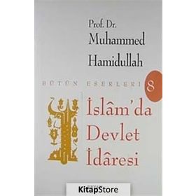 İSLAM'DA DEVLET İDARESİ - MUHAMMED HAMIDULLAH