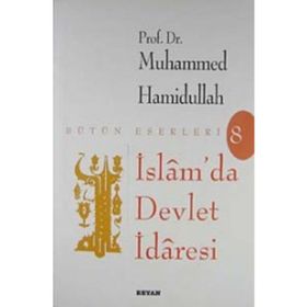 İSLAM'DA DEVLET İDARESİ - MUHAMMED HAMIDULLAH