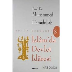 İSLAM'DA DEVLET İDARESİ - MUHAMMED HAMIDULLAH