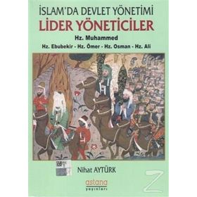 İslam'da Devlet Yönetimi Lider Yöneticiler-Hz. Muhammed-Hz. Ebubekir-Hz. Ömer-Hz. Osman-Hz. Ali - Nihat Aytürk