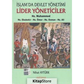 İslam'da Devlet Yönetimi Lider Yöneticiler-Hz. Muhammed-Hz. Ebubekir-Hz. Ömer-Hz. Osman-Hz. Ali - Nihat Aytürk