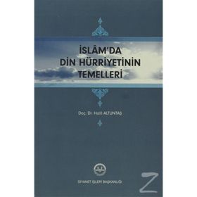 İSLAM'DA DIN HÜRRİYETİNİN TEMELLERI - HALIL ALTUNTAŞ