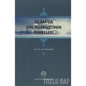 İSLAM'DA DIN HÜRRİYETİNİN TEMELLERI - HALIL ALTUNTAŞ
