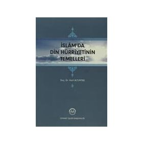 İSLAM'DA DIN HÜRRİYETİNİN TEMELLERI - HALIL ALTUNTAŞ