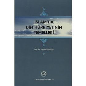 İSLAM'DA DIN HÜRRİYETİNİN TEMELLERI - HALIL ALTUNTAŞ