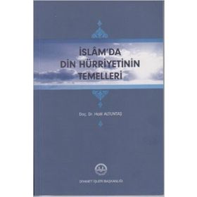 İSLAM'DA DIN HÜRRİYETİNİN TEMELLERI - HALIL ALTUNTAŞ