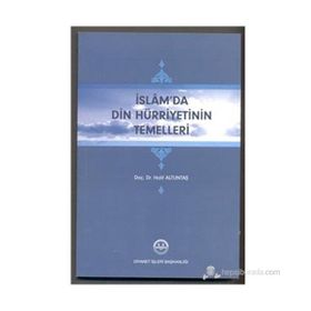İSLAM'DA DIN HÜRRİYETİNİN TEMELLERI - HALIL ALTUNTAŞ