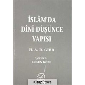 İslam'da Dini Düşünce Yapısı - Hamilton A. R. Gibb