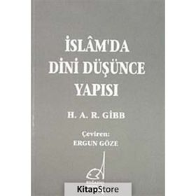 İslam'da Dini Düşünce Yapısı - Hamilton A. R. Gibb