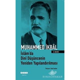 İSLAM'DA DINI DÜŞÜNCENIN YENIDEN YAPILANDIRILMASI - MUHAMMED İKBAL