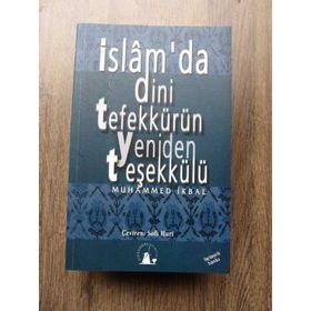 İSLAM'DA DINI TEFEKKÜRÜN YENIDEN TEŞEKKÜLÜ - MUHAMMED İKBAL