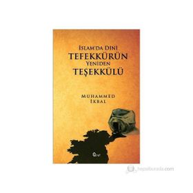 İSLAM'DA DINI TEFEKKÜRÜN YENIDEN TEŞEKKÜLÜ - MUHAMMED İKBAL