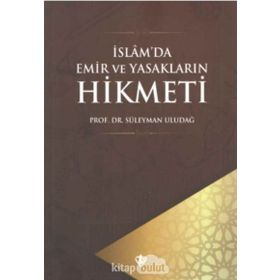 İslam’da Emir ve Yasakların Hikmeti - Süleyman Uludağ