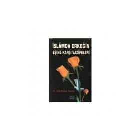 İSLAM`DA ERKEĞİN EŞİNE KARŞI VAZIFELERI - M. ABDÜLHALİM HAMID