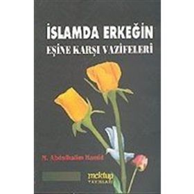 İSLAM`DA ERKEĞİN EŞİNE KARŞI VAZIFELERI - M. ABDÜLHALİM HAMID