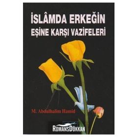 İSLAM`DA ERKEĞİN EŞİNE KARŞI VAZIFELERI - M. ABDÜLHALİM HAMID