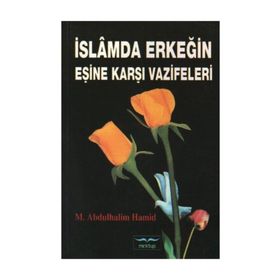 İSLAM`DA ERKEĞİN EŞİNE KARŞI VAZIFELERI - M. ABDÜLHALİM HAMID