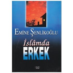 İslam’da Erkek - Emine Şenlikoğlu