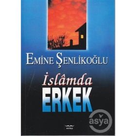 İslam’da Erkek - Emine Şenlikoğlu