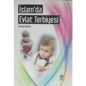 İslam’da Evlat Terbiyesi - osman ozturk sair