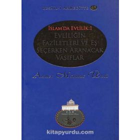 İslam’da Evlilik 1 Evliliğin Faziletleri ve Eş Seçerken Aranacak Vasıflar - Ahmet Mahmut Ünlü