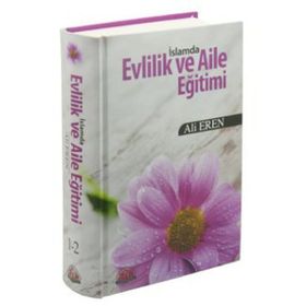 İSLAMDA EVLILIK VE AILE EĞITIMI (CILTLI) - ALI EREN