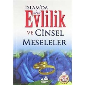 İSLAM'DA EVLILIK VE CINSEL MESELELER - ABDULLAH AYDIN