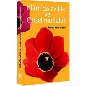 İSLAM'DA EVLILIK VE CINSEL MUTLULUK - MAHMUT MEHDI İSTANBULİ