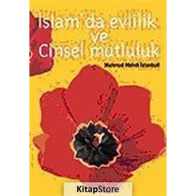 İSLAM'DA EVLILIK VE CINSEL MUTLULUK - MAHMUT MEHDI İSTANBULİ