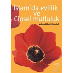 İSLAM'DA EVLILIK VE CINSEL MUTLULUK - MAHMUT MEHDI İSTANBULİ